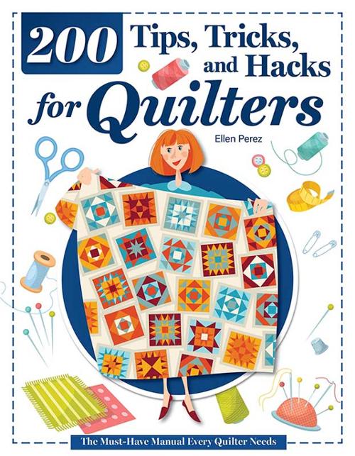 200 Tips, Tricks, and Hacks for Quilters - LAN 1496