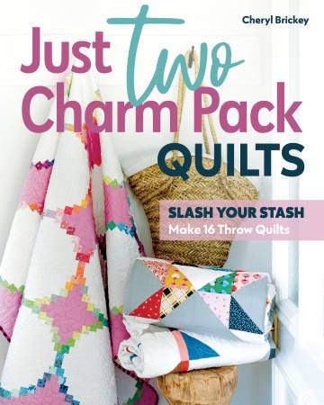 Just Two Charm Pack Quilts Slash Your Stash Book - 11546