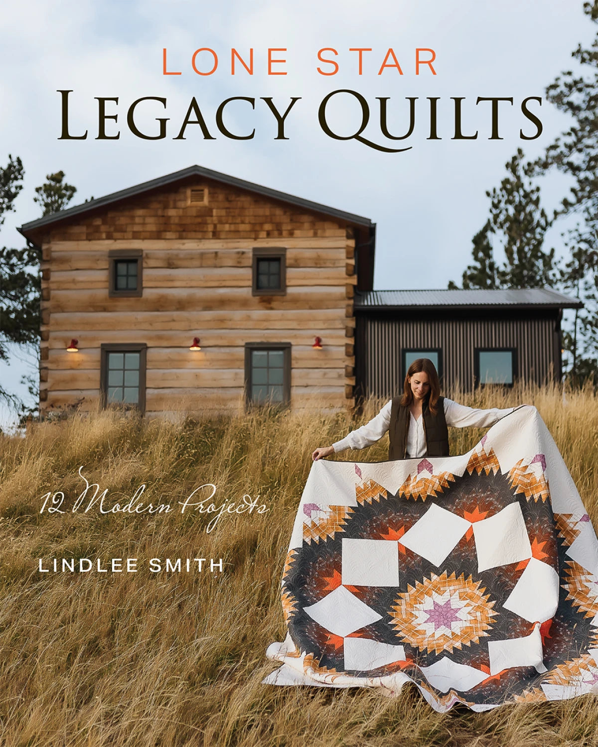 Lone Star Legacy Quilts By Lindlee Smith - 11612