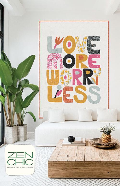Love More Worry Less Quilt Pattern from Zen Chic - ZC LMQP
