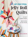 Not-Your-Typical Jelly Roll Quilts Book - 11604