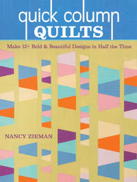 Quick Column Quilts Book by Nancy Zieman - 11669