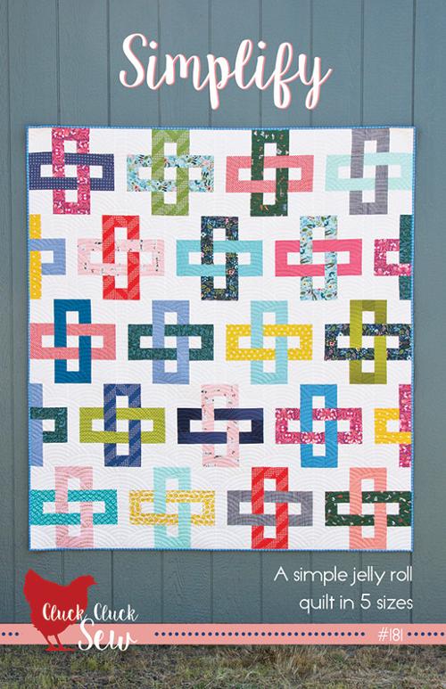 Simplify Quilt Pattern from Cluck Cluck Sew - CCS 181